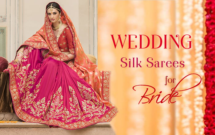 Must-Have Wedding Silk Sarees for Bride