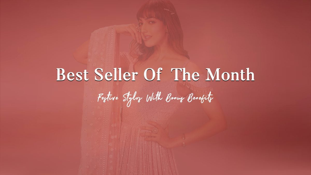 Top Trends in Indian Wear: Best-Selling Styles of the Month